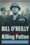 [Bill O'Reilly's Killing Series 01] • Killing Patton